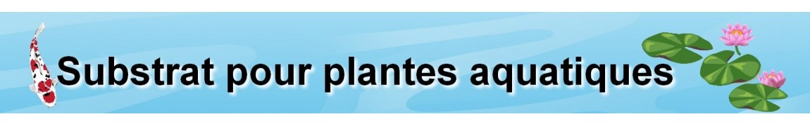 Substrat pour plantes aquatiques